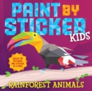 Image for Paint by Sticker Kids: Rainforest Animals