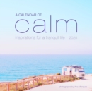 Image for A Calendar of Calm Wall Calendar 2025 : Inspirations for a Tranquil Life