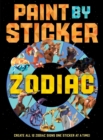 Image for Paint by Sticker: Zodiac : Create All 12 Zodiac Signs One Sticker at a Time