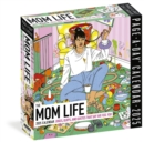 Image for Mom Life Page-A-Day Calendar 2025 : Jokes, Quips, and Quotes That Say &quot;We Feel You&quot;