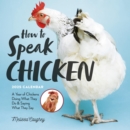 Image for How to Speak Chicken Wall Calendar 2025 : A Year of Chickens Doing What They Do and Saying What They Say