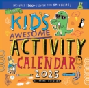 Image for Kid&#39;s Awesome Activity Wall Calendar 2025 : Includes 3+ Super Fun Stickers!