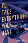 Image for I&#39;ll Take Everything You Have