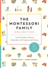 Image for The Montessori Family Collection (Boxed Set) : Trusted Guides to Raising Capable and Compassionate Humans