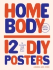 Image for Homebody : 12 DIY Posters to Decorate Your Happy Place