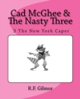 Image for Cad McGhee &amp; The Nasty Three : No. 3 The New York Caper