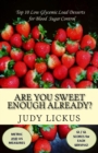 Image for Are You Sweet Enough Already?