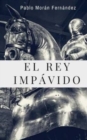 Image for El Rey Impavido