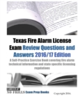 Image for Texas Fire Alarm License Exam Review Questions &amp; Answers 2016/17 Edition : A Self-Practice Exercise Book covering fire alarm technical information and state specific licensing regulations