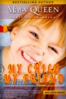 Image for How To Be Happy: My Child - My Friend (Positive Thinking Book)