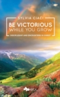 Image for Be Victorious While You Grow