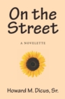 Image for On the Street: A Novelette