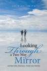 Image for Looking Through a Two-Way Mirror: Inspirational Readings, Poems and Prayers