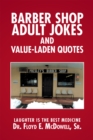 Image for Barber Shop Adult Jokes and Value-Laden Quotes: Laughter Is the Best Medicine