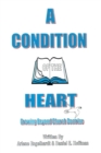 Image for A Condition of the Heart : Growing Beyond Church Doctrine