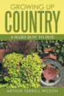 Image for Growing Up Country : A Hard Row to Hoe