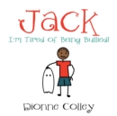 Image for Jack: I&#39;M Tired of Being Bullied!