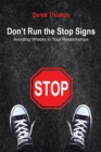 Image for Don&#39;T Run the Stop Signs: Avoiding Wrecks in Your Relationships