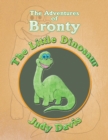 Image for The Adventures of Bronty : The Little Dinosaur