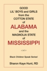 Image for Good Lil&#39; Boys and Girls from the Cotton State of Alabama and the Magnolia State of Mississippi: (Black  Children Speak Series!)