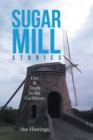 Image for Sugar Mill Stories: Lies &amp; Truth in the Caribbean