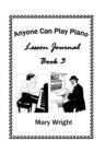 Image for Anyone Can Play Piano : Lesson Journal Book Three
