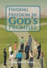 Image for Finding Freedom in God&#39;s Promises