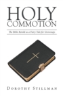 Image for Holy Commotion: The Bible Retold as a Fairy Tale for Grownups