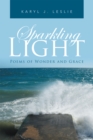 Image for Sparkling Light: Poems of Wonder and Grace