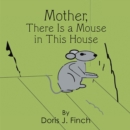 Image for Mother There Is a Mouse in This House