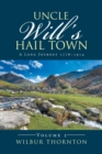 Image for Uncle Will&#39;s Hail Town : A Long Journey 1776-1914