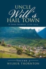Image for Uncle Will&#39;s Hail Town : A Long Journey 1776-1914