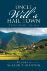Image for Uncle Will&#39;S Hail Town: A Long Journey 1776-1914