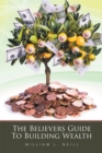 Image for Believers Guide to Building Wealth