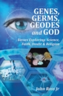 Image for Genes, Germs, Geodes  and God: Verses Exploring:  Science, Faith, Doubt &amp; Religion