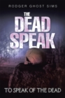 Image for Dead Speak: To Speak of the Dead