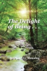 Image for Delight of Being . .