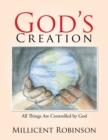 Image for God&#39;S Creation: All Things Are Controlled by God