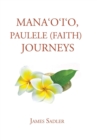 Image for Mana&#39;o&#39;i&#39;o, Paulele (Faith) Journeys