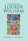 Image for In the Days of Lourde William