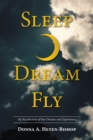 Image for Sleepdreamfly: My Recollection of Past Dreams and Experiences
