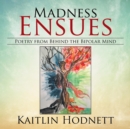 Image for Madness Ensues : Poetry from Behind the Bipolar Mind