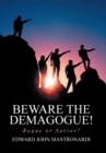 Image for Beware the Demagogue! : Rogue or Savior?