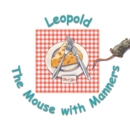 Image for Leopold the Mouse with Manners