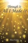 Image for Through It All I Made It