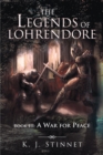 Image for Legends of Lohrendore: Book Iii: a War for Peace