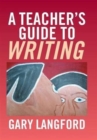 Image for A Teacher&#39;s Guide to Writing