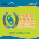 Image for Gg Talks - Horse Riding Lessons for Beginners: Confidence - Care - Communication