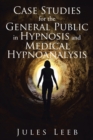 Image for Case Studies for the General Public in Hypnosis and Medical Hypnoanalysis