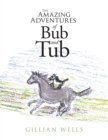 Image for The Amazing Adventures of Bub and Tub